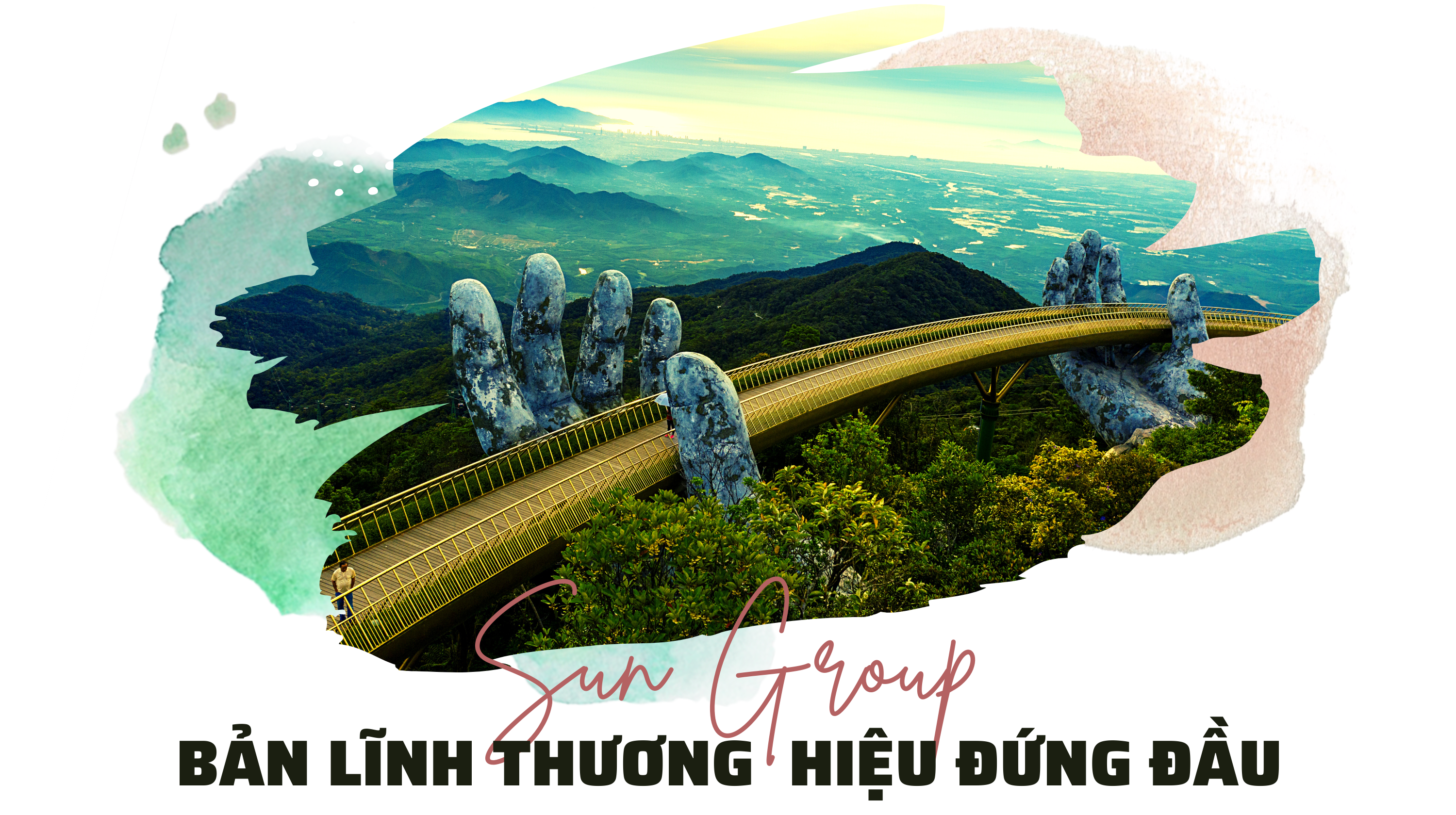Sun Group - Top 10 thương hiệu xuất sắc Việt Nam hay bản lĩnh một 'sếu đầu đàn' trong đại dịch