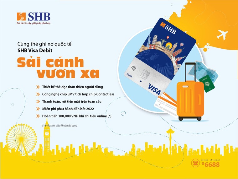 Ngập tràn ưu đãi nhân dịp thẻ ghi nợ quốc tế SHB Visa Debit ra mắt diện mạo mới ảnh 1