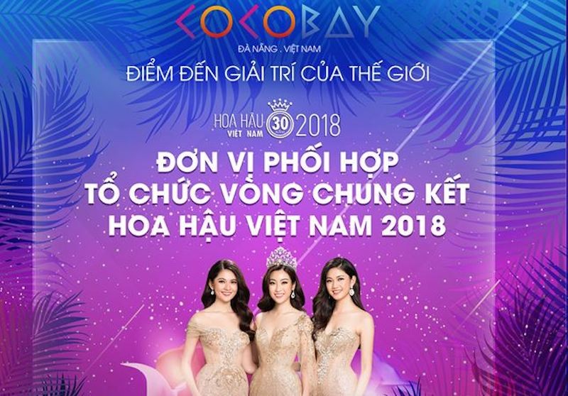 Cocobay tự hào là Đơn vị phối hợp tổ chức Vòng Chung Kết Hoa Hậu Việt Nam 2018