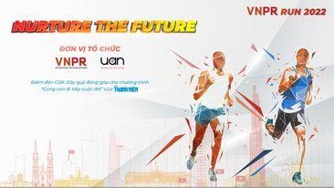 VNPR Run 2022: Nurture The Future - Giải chạy cộng đồng đầu tiên do VNPR và UAN phối hợp tổ chức